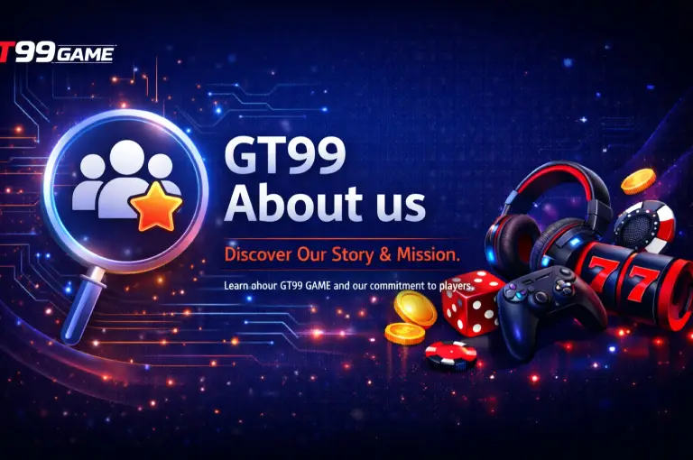 GT99 About Us, GT99 GAME About Us, GT99 Game Story, GT99 Company Mission, GT99 Game Background, GT99 Gaming Platform, GT99 Game Team, GT99 Game Commitment, About GT99, GT99 Game Information, Online Gaming About Us, Gaming Platform Story, GT99 Player Commitment, GT99 Game Vision